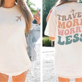 Travel More Worry Less T-Shirt