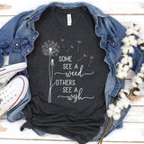 Some See a Weed Others See a Wish Unisex Tee