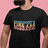 Somebody's Fine *ss Husband Tee